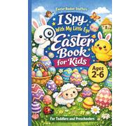 Easter Basket Stuffers: I Spy With My Little Eye Easter Book for Kids Ages 2-6 (For Toddlers and Preschoolers)