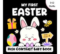 Easter Basket Stuffers: My First Easter, High Contrast Baby Book for Newborns 0-12 Months: +55 Cute Simple Black & White Easter Themed Images To ... | Stimulation Book For Baby Boy, Girl From