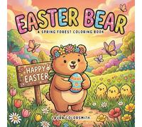 Easter Bear - A Spring Forest Coloring Book: Fun and Easy Easter Coloring Pages with Cute Bears, Bunnies, Eggs, and Spring Forest Activities for Boys and Girls (Coloring Book for Easter)