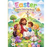 Easter Bible Coloring Book for Kids: Christian Easter Activity Book with Bible Stories of Jesus and the Resurrection | Faith-Based Coloring Pages for Ages 3-8