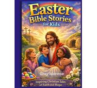 Easter Bible Stories for Kids: Inspiring Christian tales about Hope and faith