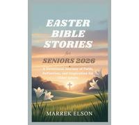 EASTER BIBLE STORIES FOR SENIORS 2026: A Devotional Journey of Faith, Reflection, and Inspiration for Older Adults