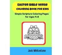 Easter Bible Verse Coloring Book for Kids: Simple Scripture Coloring Pages for Ages 4-8 (Bible Verse Coloring Books for Kids and Adults of All Ages)