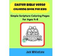 Easter Bible Verse Coloring Book for Kids: Simple Scripture Coloring Pages for Ages 4-8 (Bible Verse Coloring Books for Kids and Adults of All Ages)