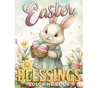 Easter Blessings Coloring Book: Celebrate Faith and Hope with Adorable Designs and Christian Springtime Coloring Pages Entertainment & Creativity