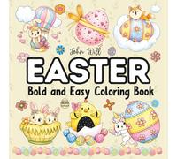 Easter Bold And Easy: Coloring Book - 50 Illustrations of Egg Easter Coloring, Bunny Coloring, Festive Season, Egg Basket, and many more. For Kids and Adults