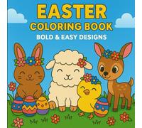 Easter Bold and Easy Coloring Book for Adults and Kids: Bold & Easy Coloring Pages for Adults and Kids