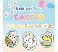 Easter Bold & Easy Coloring Book for Kids: Simple, Cute & Stress-Free Easter Coloring Pages for Toddlers and Preschoolers
