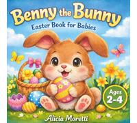 Easter book for Babies: Benny the Bunny - A Sweet Easter Bunny Story | Easter Basket Stuffer for Toddlers 2-4