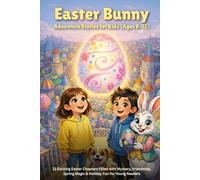 Easter Bunny Adventure Stories For Kids Aged 8-12: 12 Exciting Easter Chapters Filled with Mystery, Friendship, Spring Magic & Holiday Fun for Young Readers