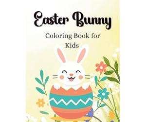 Easter Bunny Affirmations Coloring Book for Kids: Positive Quotes, Cute Spring Bunnies & Fun Easy Pages for Confidence and Kindness (Ages 4-8)
