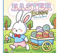 Easter Bunny Coloring Book: Cute Rabbit Spring Coloring Pages with Egg Hunts, Flower Gardens and Sweet Holiday Scenes for Kids and Adults to Relax and Have Fun