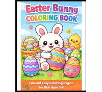 Easter Bunny Coloring Book for Kids Ages 3-8: Fun and Easy Easter Coloring Pages with Cute Bunnies and Eggs