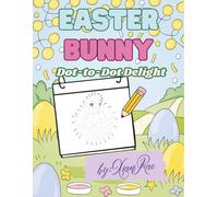 Easter Bunny Connect the Dots Delight Activity Book for Kids Ages 8-12 F: Fun and Challenging Dot to Dot Puzzles with Cute Bunnies