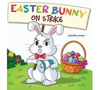 Easter Bunny on Strike: A Funny Easter Rhyming Story Read Aloud: 36