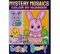 Easter Bunny Pixel Art Coloring Book: Color By Number Mystery Mosaic Relaxing for All Ages (Mystery Mosaic Color by Number Coloring Book for Adult)