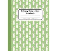 Easter Bunny Primary Composition Notebook: Handwriting Practice for Kids