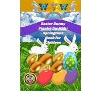 Easter Bunny Stories for Kids; Springtime Book for Children