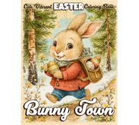 Easter Bunny Town Coloring Book: Step into a Nostalgic Village Coloring Pages for Everyone with Soft Rabbit Life, Holiday Traditions, and Peaceful Towns to Relax & Enjoy