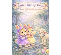 Easter Bunny Twins: Lost but found by Jesus