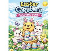Easter Capybara Coloring Book: A Fun and Easy Coloring Book for Kids Ages 4-8 with Cute Capybara and Animal Friends Easter Scenes | +40 Simple and ... Relaxation (Cozy Capybara Coloring Series)