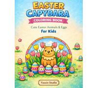 Easter Capybara Coloring Book: Bold and Easy Spring Coloring Pages with Adorable Capybaras | A Fun Easter Coloring Book For Toddlers and Kids Ages 3-6