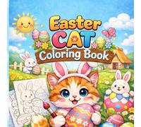 Easter Cat Coloring Book for Kids: Cute and Fun Easter Cats, Bunnies & Eggs/ Easy and Adorable Coloring Pages for Boys and Girls
