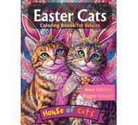 Easter Cats Coloring book for adults: A Purrfect Easter Journey for Cat Lovers and Color Enthusiasts, New Edition - Larger Images