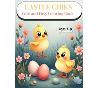 Easter Chicks Coloring Book: A sweet and joyful coloring book created especially for young children who love cute Easter chicks