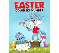 Easter Color By Number Book: Fun and Adorable Spring Holiday Activity Coloring Pages for Kids | Cute Gifts for Girls, Boys and Kids Ages 4 to 8