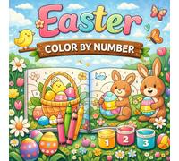 Easter Color By Number: Fun for Kids Bunny, Basket Stuffers, Eggs Designs and More