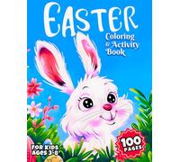 Easter Coloring & Activity Book for Kids Ages 3-8: Educational & Motivational Workbook with 100 Fun Pages of Coloring, Mazes, Puzzles & Positive Affirmations for Boys and Girls