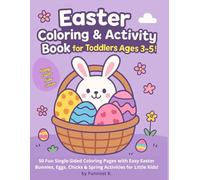 Easter Coloring & Activity Book for Toddlers Ages 3-5!: 50 Fun Single-Sided Coloring Pages with Easy Easter Bunnies, Eggs, Chicks & Spring Activities for Little Kids! (Happy Easter Kids Series)