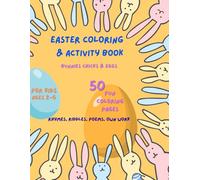 Easter Coloring and Activity Book Ages 2-6: Cute Bunnies, Chicks, Eggs and Fun Activities | Coloring Pages, Poems, Riddles and Easter Games for Toddlers and Preschoolers