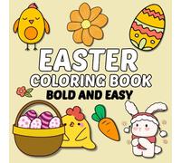 Easter Coloring Book Bold And Easy: 40 easy & bold coloring pages for adults and kids ( Cute Bunnies, Eggs, Flowers, Bunting and more)