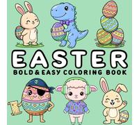 Easter Coloring Book: Bold and Easy, Simple and Big Designs for Relaxation for Adults and Kids Featuring Easter Bunnies, Eggs, Spring Flowers, Cute Animals, Patterns, and More