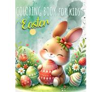 Easter Coloring Book: Cute and Pretty Designs for Kids and Girls Ages 4-8, 8-10 and 10-12!: Easter Coloring Book for Toddlers, Kids, and Girls - Fun and Adorable Holiday Designs!