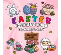 Easter Coloring Book Cute Bold & Easy: A Collection of Easter Inspired Seasonal Scenes with Animals, Bunnies, Flowers, Religious & Inspirational Images for Relaxation and Calm