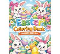 Easter Coloring Book: Cute Bunnies, Easter Eggs, and Springtime Fun for Kids Ages 3-7 (Easter Fun Activity Series)