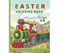 Easter Coloring Book: Cute Bunny, Trucks, Cars and Trains - Fun and Easy Designs for Boys, Perfect Easter Basket Stuffer for Kids (Holiday Learning & Fun for Kids)