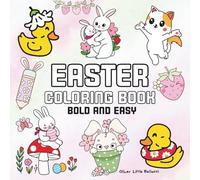 Easter Coloring Book: Easter Bold and Easy Coloring Book for Adults and Kids, Simple and Big Designs for Relaxation Featuring Cute Rabbit, Chicken, Flower, And More (Bold & Easy Coloring)