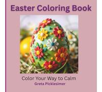 Easter Coloring Book: Easter Stress Relief Coloring Book: Color Your Way to Calm, Useful to Relax, Unwind and Take it Easy