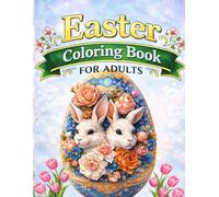 Easter Coloring Book for Adults - 50 Stunning Designs: The perfect Spring Coloring Book for Relaxation , Stress Relief and Creative Joy