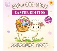 Easter Coloring Book for Adults and Kids: Bold and Easy Designs with Bunny, Lamb, Chick & Eggs - 36 Single-Sided Pages for Spring and Easter Fun (Bold & Easy Coloring Book Series)