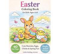 Easter Coloring Book for Kids 4-8: 40 Cute & Simple Coloring Pages with Bunnies, Chicks, Eggs & Spring Fun | Easy Easter Activity Book (Little Holiday Artists)