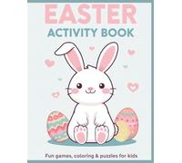 Easter Coloring Book for Kids Ages 2-6: 50 Fun Easter Activity Pages with Bunnies, Chicks, Eggs, Mazes, Word Search & Dot to Dot