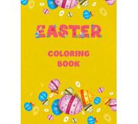 Easter Coloring Book for Kids Ages 2-6: Cute Bunnies, Chicks, Easter Eggs and Springtime Scenes with Fun Educational Facts and Protective Single-Sided ... Coloring Adventures for Kids Ages 2-6)