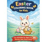 Easter Coloring Book for Kids Ages 3-5: Cute Bunnies, Lambs, Eggs, Mazes, Dot-to-Dot and Fun Easter Activities for Toddlers and Preschoolers