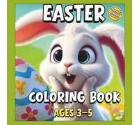 Easter Coloring Book for Kids Ages 3-5: Cute & Easy Easter Coloring Pages with Bunnies, Eggs, Chicks and Spring Fun for Preschool & Toddler Boys and Girls