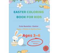 Easter Coloring Book for Kids Ages 3-6: 25 Fun and Easy Easter Designs - Cute Bunnies, Easter Eggs, Chicks and Spring Coloring Pages for Toddlers and Preschoolers